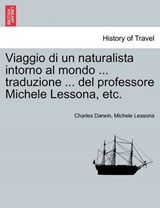 Viaggio di un naturalista intorno al mondo ... traduzione ... del professore Michele Lessona, etc. - Darwin, Charles - 9781241353599