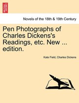 Pen Photographs of Charles Dickens's Readings, Etc. New ... Edition. - Kate Field ; Charles Dickens - 9781241363475