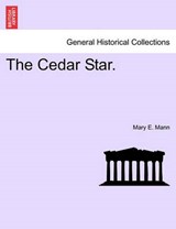 The Cedar Star. - Mann, Mary E. - 9781241374006
