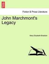 John Marchmont's Legacy - Braddon, Mary Elizabeth - 9781241391959