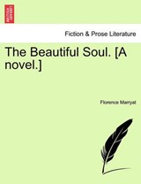 The Beautiful Soul. [A novel.] - Marryat, Florence - 9781241395384