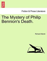 The Mystery of Philip Bennion's Death. - Marsh, Richard - 9781241400651