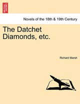 The Datchet Diamonds, etc. - Marsh, Richard - 9781241407988