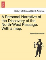 A Personal Narrative of the Discovery of the North-West Passage. With a map. - Armstrong, Alexander - 9781241416690