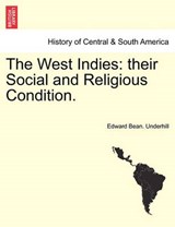 The West Indies: their Social and Religious Condition. - Underhill, Edward Bean. - 9781241421120