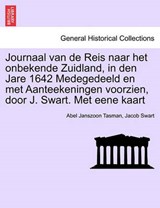 Journaal van de Reis naar het onbekende Zuidland, in den Jare 1642 Medegedeeld en met Aanteekeningen voorzien, door J. Swart. Met eene kaart - Tasman, Abel Janszoon - 9781241426675