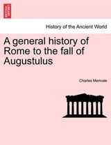A general history of Rome to the fall of Augustulus - Merivale, Charles - 9781241443894