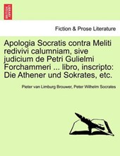 Apologia Socratis contra Meliti redivivi calumniam, sive judicium de Petri Gulielmi Forchammeri ... libro, inscripto: Die Athener und Sokrates, etc.