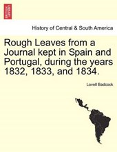 Rough Leaves from a Journal kept in Spain and Portugal, during the years 1832, 1833, and 1834.