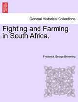 Fighting and Farming in South Africa. - Browning, Frederick George - 9781241510275
