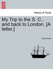 My Trip to the S. C., and back to London. [A letter.]