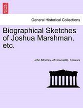Biographical Sketches of Joshua Marshman, etc.