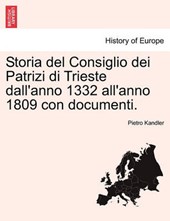 Storia del Consiglio dei Patrizi di Trieste dall'anno 1332 all'anno 1809 con documenti.