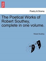 The Poetical Works of Robert Southey, complete in one volume. - Southey, Robert - 9781241541224