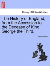 The History of England, from the Accession to the Decease of King George the Third.