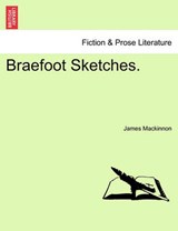 Braefoot Sketches. - Mackinnon, James - 9781241579951