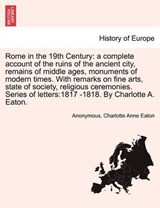 Rome in the 19th C. - Anonymous ; Charlotte Anne Eaton - 9781241598235
