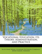 Vocational Education - Ruth Mary Weeks ; Ellwood Patterson Cubberley ; David Snedden - 9781241631796