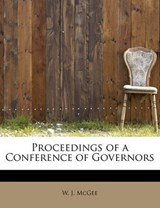 Proceedings of a Conference of Governors - W J McGee - 9781241648657
