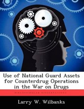 Use of National Guard Assets for Counterdrug Operations in the War on Drugs