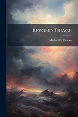 Beyond Triage - PARSONS,  Professor Michael D - 9781249827207