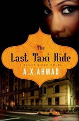 The Last Taxi Ride - A. X. Ahmad - 9781250016850