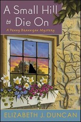 A Small Hill to Die On - Elizabeth J. Duncan - 9781250017338
