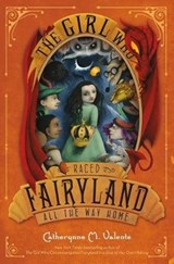 The Girl Who Raced Fairyland All the Way Home - VALENTE,  Catherynne M. - 9781250023513