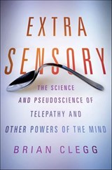 Extra Sensory - Brian Clegg - 9781250031686