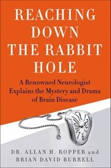 Reaching Down the Rabbit Hole - Allan H. Ropper ; Brian David Burrell - 9781250034991