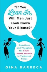 If You Lean In, Will Men Just Look Down Your Blouse? - BARRECA,  Gina - 9781250060747