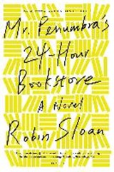 Mr. Penumbra's 24-Hour Bookstore - SLOAN,  Robin - 9781250064554