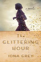 The Glittering Hour - GREY,  Iona - 9781250066794