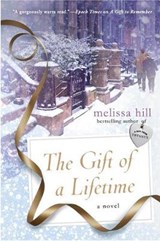 The Gift of a Lifetime - HILL,  Melissa - 9781250077158