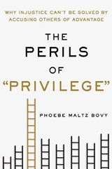 The Perils of "Privilege" - BOVY,  Phoebe Maltz - 9781250091208