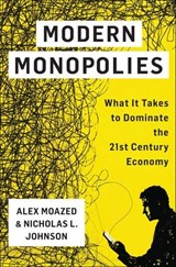 Modern Monopolies - Alex Moazed ; Nicholas L. Johnson - 9781250091901