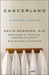 Cancerland - David Scadden ; Michael D'Antonio - 9781250092779