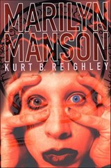 Marilyn Manson - Kurt B. Reighley - 9781250098764