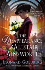 The Disappearance of Alistair Ainsworth - Leonard Goldberg - 9781250101099