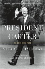 President Carter - Stuart E. Eizenstat - 9781250104571