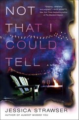 Not That I Could Tell - Jessica Strawser - 9781250107909
