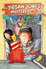 Jigsaw Jones: The Case of the Million-Dollar Mystery - James Preller - 9781250110947