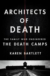 Architects of Death - BARTLETT,  Karen - 9781250117700