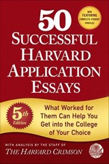 50 Successful Harvard Application Essays - Staff of the Harvard Crimson - 9781250127563