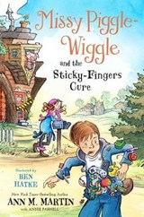 Missy Piggle-Wiggle and the Sticky-Fingers Cure - MARTIN,  Ann M. - 9781250132291