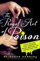The Royal Art of Poison - Eleanor Herman - 9781250140876