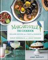 Margaritaville: The Cookbook - Carlo Sernaglia ; Julia Turshen - 9781250153395