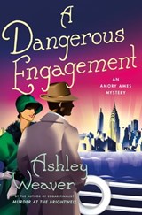 A Dangerous Engagement - Ashley Weaver - 9781250159786