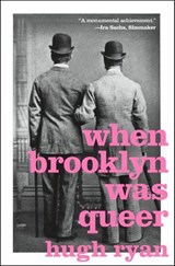 When Brooklyn Was Queer - Hugh Ryan - 9781250169921
