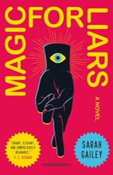 Magic for Liars - Sarah Gailey - 9781250174604